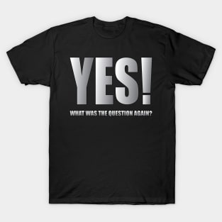 Yes! T-Shirt